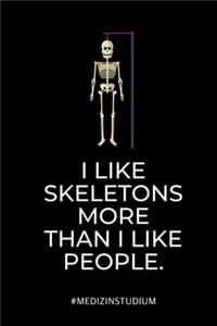 I Like Skeletons More Than I Like People #medizinstudium