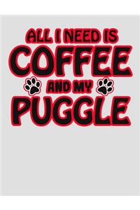 All I Need is Coffee and My Puggle