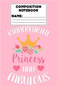 Composition Notebook Kindergarten Princess And Fabulous