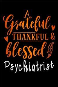 grateful thankful & blessed Psychiatrist
