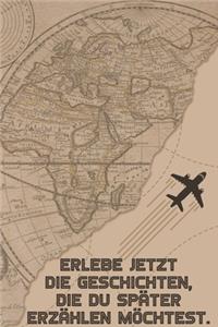 Erlebe jetzt die Geschichten, die du später erzählen möchtest