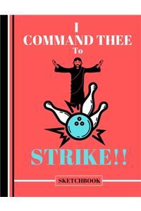 I Command Thee to Strike (SKETCHBOOK)