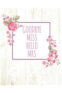 Goodbye Miss Hello Mrs