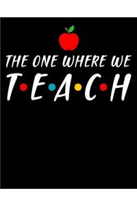 The one where we teach