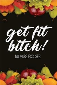 Get Fit Bitch!