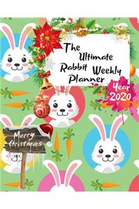 The Ultimate Merry Christmas Rabbit Weekly Planner Year 2020: Best Gift For All Age, Keep Track Planning Notebook & Organizer Logbook For Weekly And Monthly Purpose To Create, Schedule And Manage To Achieve You