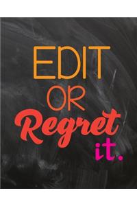 Edit Or Regret It