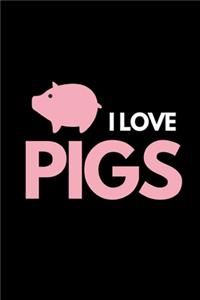 I Love Pigs