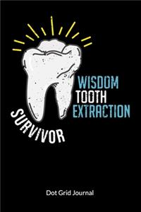 Wisdom Tooth Extraction Survivor. Dot Grid Journal
