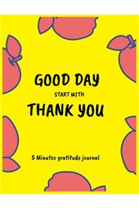 GOOD DAY START WITH GRATITUDE 5 Minute gratitude journal