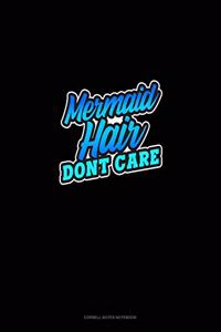 Mermaid Hair Don't Care