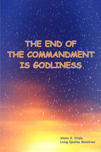 The End Of The Commandment Is Godliness