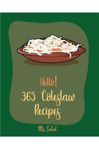 Hello! 365 Coleslaw Recipes