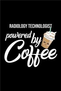 Radiology Technologist Powered by Coffee