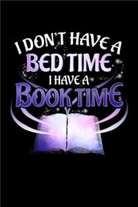 I Don't Have a Bedtime I Have a Booktime