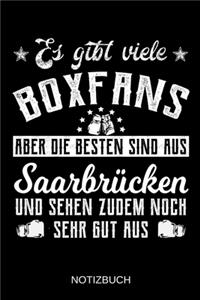 Es gibt viele Boxfans aber die besten sind aus Saarbrücken und sehen zudem noch sehr gut aus