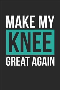 Knee Surgery Journal - Get Well Soon Gift - Make My Knee Great Again Diary