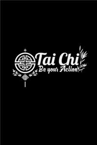 Tai Chi be your action