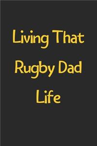 Living That Rugby Dad Life