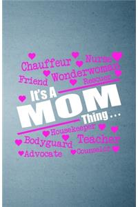 Chauffeur Nurse Friend Wonderwoman Rescuer It's a Mom Thing A5 Lined Notebook