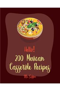 Hello! 200 Mexican Casserole Recipes