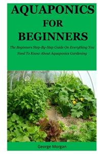 Aquaponics For Beginners