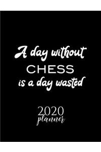 A Day Without Chess Is A Day Wasted 2020 Planner