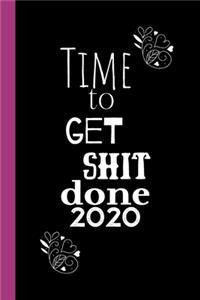 Time to get shit done 2020