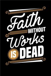 Faith Without Works Is Dead