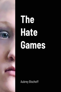 The Hate Games