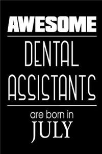 Awesome Dental Assistants Are Born in July