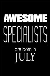 Awesome Specialists Are Born In July