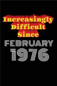 Increasingly Difficult Since February 1976