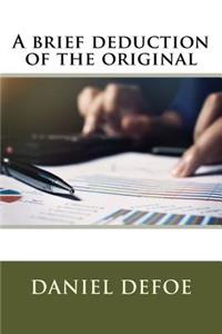 A brief deduction of the original