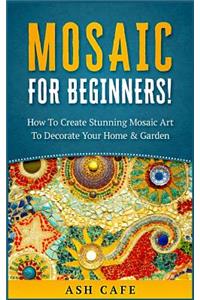 Mosaic for Beginners