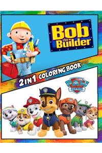 2 in 1 Coloring Book Bob the Builder and Paw Patrol: Best Coloring Book for Children and Adults, Set 2 in 1 Coloring Book, Easy and Exciting Drawings of Your Loved Characters and Cartoons