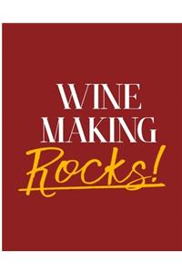 Wine Making Rocks!