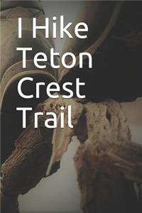 I Hike Teton Crest Trail