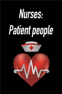 Nurses: Patient People: Blank Lined Journal Gift for Dads, Friends and Family