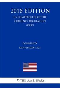 Community Reinvestment Act (US Comptroller of the Currency Regulation) (OCC) (2018 Edition)