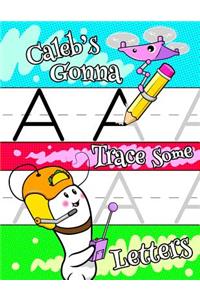 Caleb's Gonna Trace Some Letters