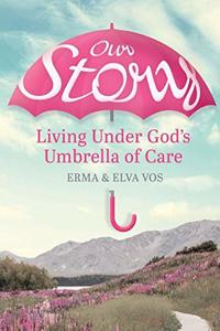 Our Story: Living Under God's Umbrella of Care