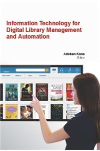 INFORMATION TECHNOLOGY FOR DIGITAL LIBRARY MANAGEMENT AND AUTOMATION