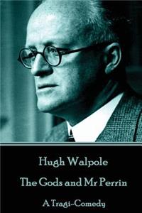 Hugh Walpole - The Gods and Mr Perrin