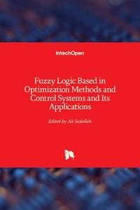 Fuzzy Logic Based in Optimization Methods and Control Systems and Its Applications