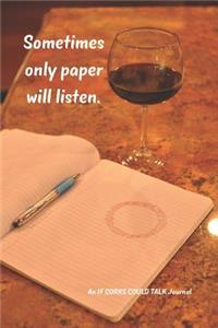 Sometimes only paper will listen.