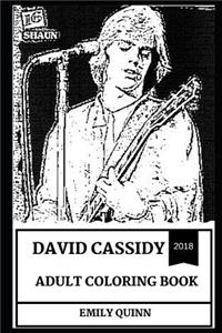 David Cassidy Adult Coloring Book: The Patridge Family Star and Great Guitarist, Legendary Teen Idol and Superstar Pop Singer Inspired Adult Coloring Book