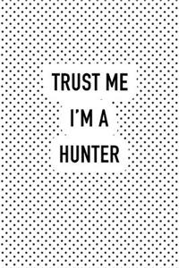 Trust Me I'm a Hunter