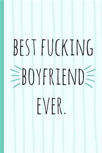 Best Fucking Boyfriend Ever.