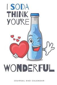 I Soda Think You're Wonderful